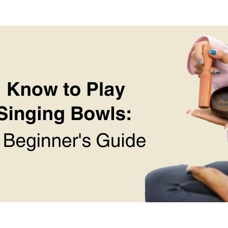 How to Play Singing Bowls: A Beginner's Guide
